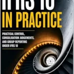 خرید و دانلود نسخه کامل کتاب IFRS 10 in Practice: Practical Control, Consolidation Judgements, and Group Reporting Under IFRS 10 (IFRS in Practice)