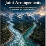 خرید و دانلود نسخه کامل کتاب IFRS 11 Joint Arrangements: A Professional Guide to Rights, Obligations, Classification, and Financial Reporting (IFRS Standards in Practice: Professional … Valuation and Financial Reporting)
