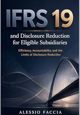 خرید و دانلود نسخه کامل کتاب IFRS 19 and disclosure reduction for eligible subsidiaries: Efficiency, Accountability, and the Limits of Disclosure Reduction (IFRS in Practice)