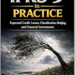 خرید و دانلود نسخه کامل کتاب IFRS 9 in Practice: Expected Credit Losses, Classification, Hedging, and Financial Instruments (IFRS in Practice)