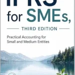 خرید و دانلود نسخه کامل کتاب IFRS for SMEs, Third Edition: Practical Accounting for Small and Medium Entities (IFRS in Practice)