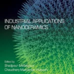 خرید و دانلود نسخه کامل کتاب 
Industrial Applications of Nanoceramics (Micro and Nano Technologies)
