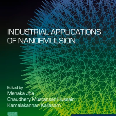 خرید و دانلود نسخه کامل کتاب 
Industrial Applications of Nanoemulsion (Micro and Nano Technologies)