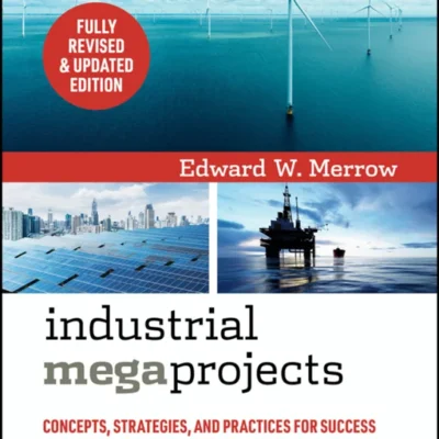 خرید و دانلود نسخه کامل کتاب 
Industrial Megaprojects: Concepts, Strategies, and Practices for Success 2nd Edition