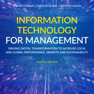 خرید و دانلود نسخه کامل کتاب 
Information Technology for Management: Driving Digital Transformation to Increase Local and Global Performance, Growth and Sustainability 12th Edition