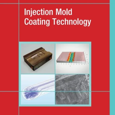خرید و دانلود نسخه کامل کتاب 
Injection Mold Coating Technology