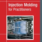خرید و دانلود نسخه کامل کتاب 
Injection Molding for Practitioners