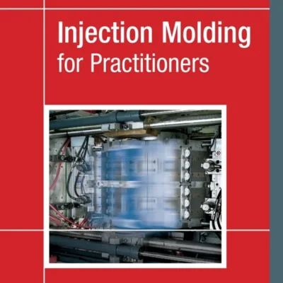 خرید و دانلود نسخه کامل کتاب 
Injection Molding for Practitioners