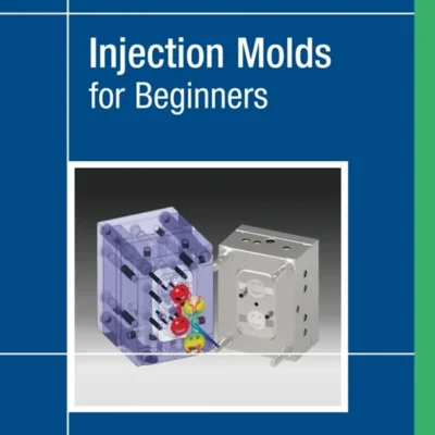خرید و دانلود نسخه کامل کتاب 
Injection Molds for Beginners 3rd Edition