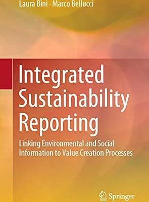خرید و دانلود نسخه کامل کتاب Integrated Sustainability Reporting: Linking Environmental and Social Information to Value Creation Processes