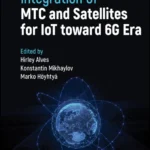 خرید و دانلود نسخه کامل کتاب 
Integration of MTC and Satellites for IoT toward 6G Era