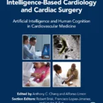 خرید و دانلود نسخه کامل کتاب 
Intelligence-Based Cardiology and Cardiac Surgery: Artificial Intelligence and Human Cognition in Cardiovascular Medicine