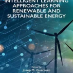 خرید و دانلود نسخه کامل کتاب 
Intelligent Learning Approaches for Renewable and Sustainable Energy