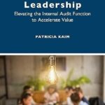 خرید و دانلود نسخه کامل کتاب Internal Audit Leadership: Elevating the Internal Audit Function to Accelerate Value