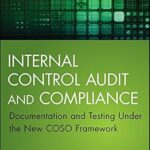 خرید و دانلود نسخه کامل کتاب Internal Control Audit and Compliance: Documentation and Testing Under the New COSO Framework (Wiley Corporate F&A)