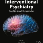خرید و دانلود نسخه کامل کتاب 
Interventional Psychiatry: Road to Novel Therapeutics