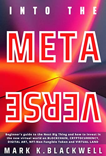 خرید و دانلود نسخه کامل کتاب INTO THE METAVERSE: A Beginner’s guide to the NEXT BIG THING and how to invest in the new virtual world on Blockchain, Cryptocurrency, Digital art, NFT (Non-fungible Token) and the Virtual Land Kindle Edition_6a68f302d2bb5.jpeg خرید و دانلود نسخه کامل کتاب INTO THE METAVERSE: A Beginner’s guide to the NEXT BIG THING and how to invest in the new virtual world on Blockchain, Cryptocurrency, Digital art, NFT (Non-fungible Token) and the Virtual Land Kindle Edition
