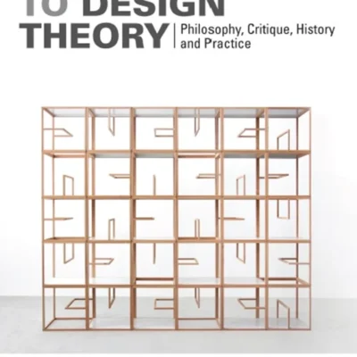خرید و دانلود نسخه کامل کتاب 
Introduction to Design Theory: Philosophy, Critique, History and Practice