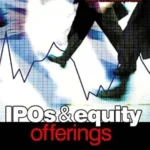 خرید و دانلود نسخه کامل کتاب IPOs and Equity Offerings (Securities Institute Global Capital Markets)