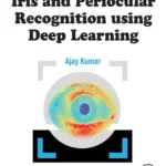 خرید و دانلود نسخه کامل کتاب 
Iris and Periocular Recognition using Deep Learning