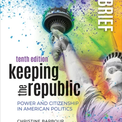 خرید و دانلود نسخه کامل کتاب 
Keeping the Republic: Power and Citizenship in American Politics - Brief Edition, 10th Edition by Christine Barbour; Gerald C. Wright