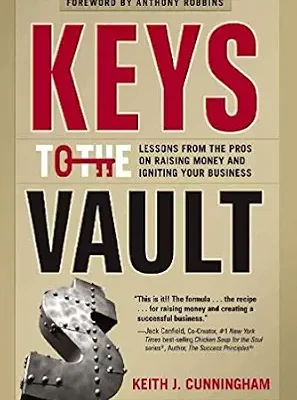 خرید و دانلود نسخه کامل کتاب Keys to the Vault: Lessons From the Pros on Raising Money and Igniting Your Business