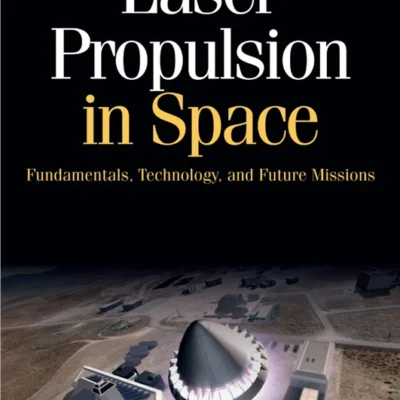 خرید و دانلود نسخه کامل کتاب 
Laser Propulsion in Space: Fundamentals, Technology, and Future Missions (Aerospace Engineering)