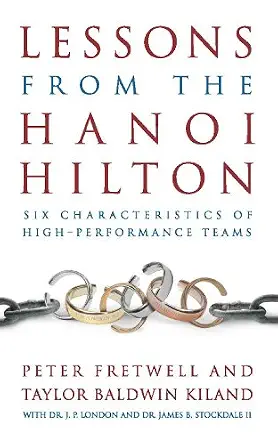 خرید و دانلود نسخه کامل کتاب Lessons from the Hanoi Hilton: Six Characteristics of High-Performance Teams_6a64de9a99102.webp خرید و دانلود نسخه کامل کتاب Lessons from the Hanoi Hilton: Six Characteristics of High-Performance Teams