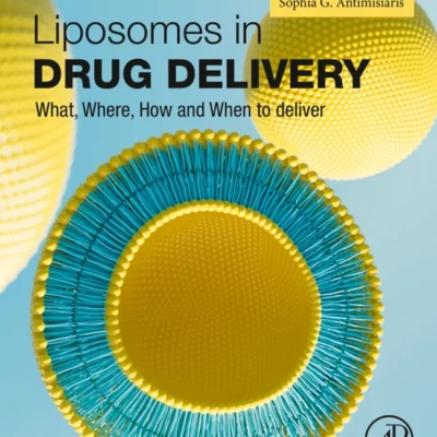 خرید و دانلود نسخه کامل کتاب 
Liposomes in Drug Delivery: What, Where, How and When to deliver