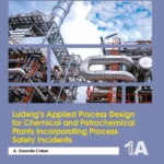 خرید و دانلود نسخه کامل کتاب 
Ludwig's Applied Process Design for Chemical and Petrochemical Plants Incorporating Process Safety Incidents: Volume 1A 5th Edition