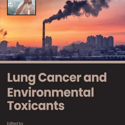 خرید و دانلود نسخه کامل کتاب 
Lung Cancer and Environmental Toxicants