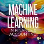 خرید و دانلود نسخه کامل کتاب Machine Learning: In Finance & Accounting: A comprehensive guide to the application of Machine Learning with Python