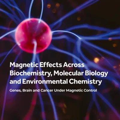 خرید و دانلود نسخه کامل کتاب 
Magnetic Effects Across Biochemistry, Molecular Biology and Environmental Chemistry: Genes, Brain and Cancer under Magnetic Control