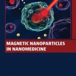 خرید و دانلود نسخه کامل کتاب 
Magnetic Nanoparticles in Nanomedicine
