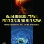 خرید و دانلود نسخه کامل کتاب 
Magnetohydrodynamic Processes in Solar Plasmas
