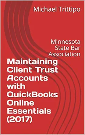 خرید و دانلود نسخه کامل کتاب Maintaining Client Trust Accounts with QuickBooks Online Essentials (2017) (MSBA IOLTA Guides Book 3)_6a66c2bcf1bec.webp خرید و دانلود نسخه کامل کتاب Maintaining Client Trust Accounts with QuickBooks Online Essentials (2017) (MSBA IOLTA Guides Book 3)