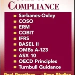 خرید و دانلود نسخه کامل کتاب Manager’s Guide to Compliance: Sarbanes-Oxley, COSO, ERM, COBIT, IFRS, BASEL II, OMB’s A-123, ASX 10, OECD Principles, Turnbull Guidance, Best Practices and Case Studies