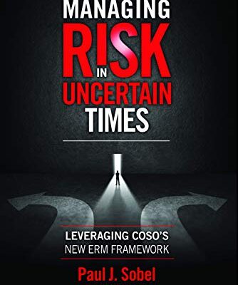 خرید و دانلود نسخه کامل کتاب Managing Risk in Uncertain Times: Leveraging COSO’S New ERM Framework Kindle Edition