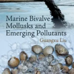 خرید و دانلود نسخه کامل کتاب 
Marine Bivalve Mollusks and Emerging Pollutants