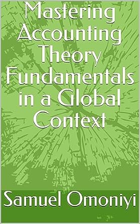 خرید و دانلود نسخه کامل کتاب Mastering Accounting Theory Fundamentals in a Global Context_6a68bc5d93347.jpeg خرید و دانلود نسخه کامل کتاب Mastering Accounting Theory Fundamentals in a Global Context