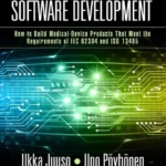 خرید و دانلود نسخه کامل کتاب 
Medical-Grade Software Development: How to Build Medical-Device Products That Meet the Requirements of IEC 62304 and ISO 13485