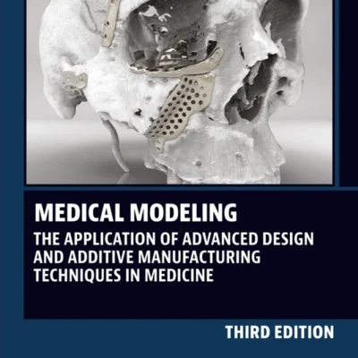 خرید و دانلود نسخه کامل کتاب 
Medical Modeling: The Application of Advanced Design and Additive Manufacturing Techniques in Medicine
