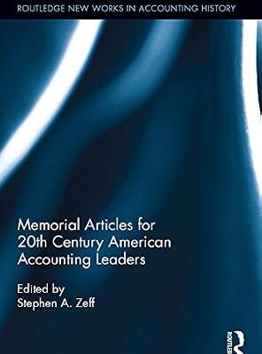 خرید و دانلود نسخه کامل کتاب Memorial Articles for 20th Century American Accounting Leaders (Routledge New Works in Accounting History)