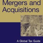 خرید و دانلود نسخه کامل کتاب Mergers and Acquisitions: A Global Tax Guide