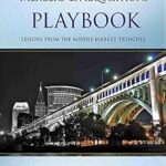 خرید و دانلود نسخه کامل کتاب Mergers and Acquisitions Playbook: Lessons from the Middle-Market Trenches (Wiley Professional Advisory Services Book 3)