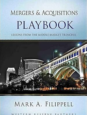 خرید و دانلود نسخه کامل کتاب Mergers and Acquisitions Playbook: Lessons from the Middle-Market Trenches (Wiley Professional Advisory Services Book 3)