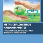 خرید و دانلود نسخه کامل کتاب 
Metal-Chalcogenide Nanocomposites: Fundamentals, Properties and Industrial Applications