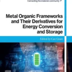 خرید و دانلود نسخه کامل کتاب 
Metal Organic Frameworks and Their Derivatives for Energy Conversion and Storage