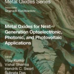 خرید و دانلود نسخه کامل کتاب 
Metal Oxides for Next-generation Optoelectronic, Photonic, and Photovoltaic Application