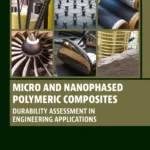 خرید و دانلود نسخه کامل کتاب 
Micro and Nanophased Polymeric Composites: Durability Assessment in Engineering Applications